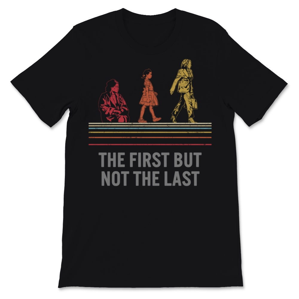 Kamala Harris Shirt The First But Not The Last Nasty Woman The First