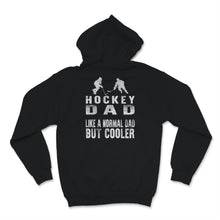 Load image into Gallery viewer, Hockey Dad Shirt Definition Like A Normal Dad But Cooler Fathers Day
