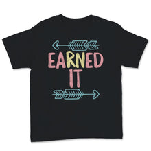 Load image into Gallery viewer, RN Shirt Earned It Future Nurse Week Nursing School Registered Nurse
