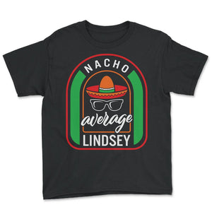 Nacho Average Lindsey Mexican Fiesta T Shirt - Youth Tee - Black