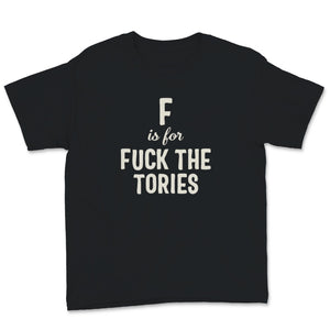 F is for Fuck The Tories Boris Election Funny Anti Tory General