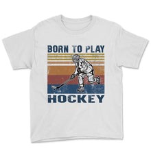 Load image into Gallery viewer, Born To Play Hockey Vintage Ice Hockey Player Gift for Women Men
