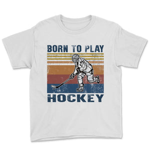 Born To Play Hockey Vintage Ice Hockey Player Gift for Women Men