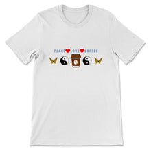 Load image into Gallery viewer, Peace Love Coffee Shirts, Peace Shirt, Coffee Shirt, Coffee Lovers
