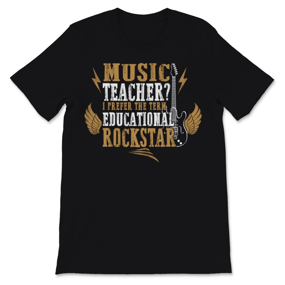 Music Teacher I Prefer The Term Educational Rock Star Wings  Teacher