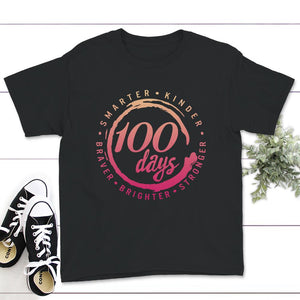 100 Days Of School Shirt, Funny 100 Days Smarter, Kinder, Braver,