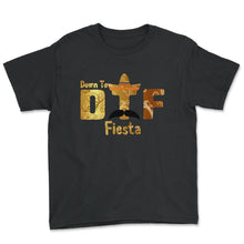 Load image into Gallery viewer, DTF Down To Fiesta Cinco De Mayo Party Mexican Hat Taco Holiday - Youth Tee - Black

