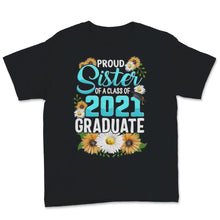 Load image into Gallery viewer, Family of Graduate Matching Shirts Proud Sister Of A Class of 2021
