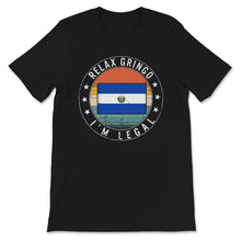 Load image into Gallery viewer, Relax Gringo I&#39;m Legal Shirt, El Salvador Flag Tee, Funny Mexican
