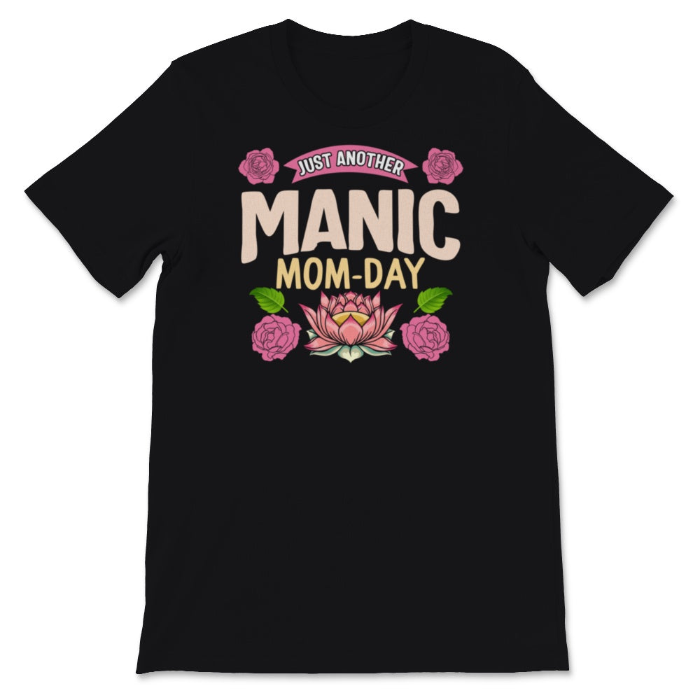 Just another manic mom-day shirt, Mother's Day Gift For Mom Wife Mama
