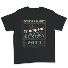 Load image into Gallery viewer, Family Matching Shirts, Forever Family Thompson 2021, Custom Shirts,
