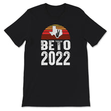Load image into Gallery viewer, Beto 2022 Shirt, Beto For Governor, Governor Of Texas, Beto O&#39;Rourke,
