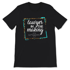 Lawyer In The Making Shirt, Lawyer Shirt, Lawyer Gift, Law School