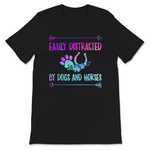 Horse Dog Shirt, Easily Distracted By Dogs And Horses, Horseback