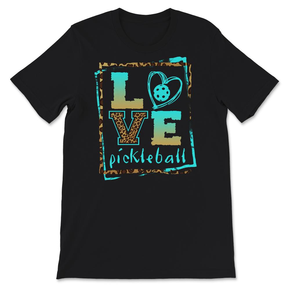 Love Pickleball, Inspirational Tee, Pickleball , Pickleball Player