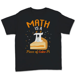 Pi Day Math Is A Piece Of Pie Cake Math Teacher Student Mathematics