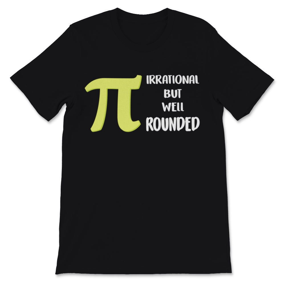 Pi Day Irrational But Well Rounded Math Teacher Student Mathematics