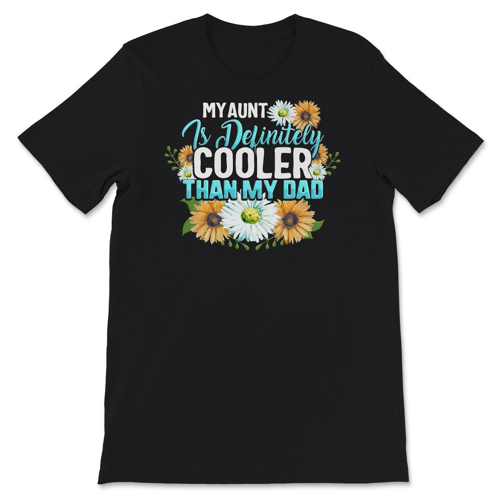My Aunt is Definitely Cooler than My Dad, Favorite Aunt Shirt, auntie