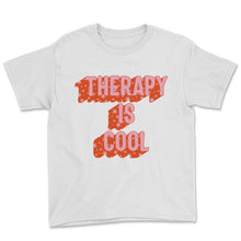 Load image into Gallery viewer, Mental Health Shirts, Therapy Is Cool, Self Care Shirt, Mental Health
