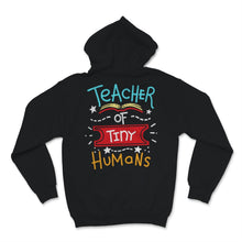 Load image into Gallery viewer, Teacher of Tiny Humans Teacher Appreciation Day May 5th Last Day Of
