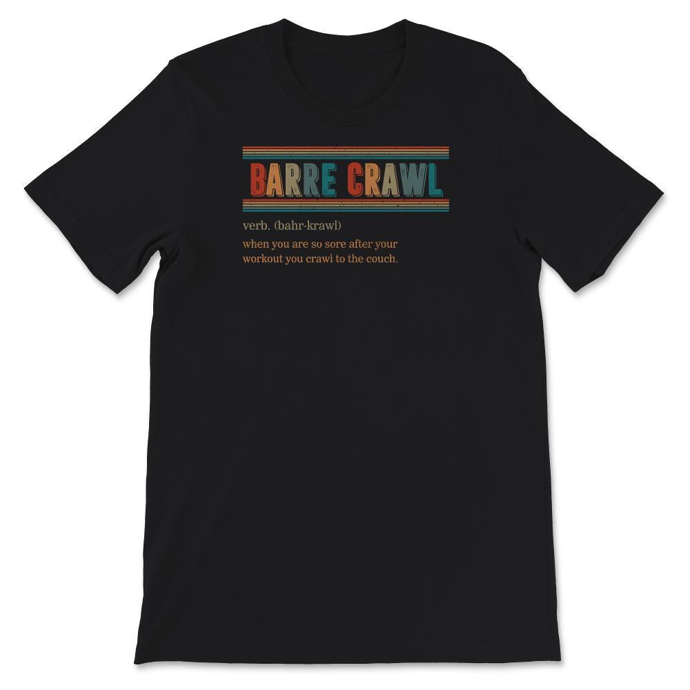 Barre Crawl Verb Shirt, Barre Crawl Funny Definition Tee, Ballet
