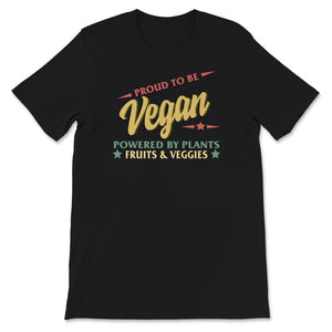 Vegan Shirt, Vegan Gift, Proud To Be Vegan, Powered By Plants, Fruits