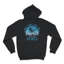 Load image into Gallery viewer, Only Here For The Apres Shirt, Retro Skiing Gift, Skier Gift,
