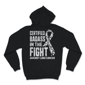 Certified Badass In The Fight Against Lung Cancer Awareness Heart