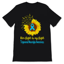 Load image into Gallery viewer, Trigeminal Neuralgia Awareness Her Fight Is My Fight Sunflower Teal
