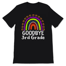 Load image into Gallery viewer, Goodbye 3rd Grade Graduation Shirt, Happy Last Day Of School Tshirt,
