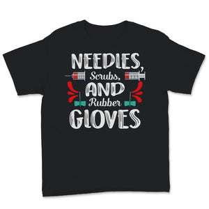 Phlebotomist Shirt Needles Scrubs And Rubber Gloves Funny Phlebotomy