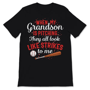Baseball Grandson Is Pitching They Look Like Strikes To Me Grandma