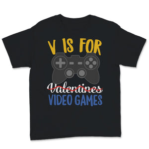 Single Video Gamer V Not for Valentines Day Kids Boys School Video