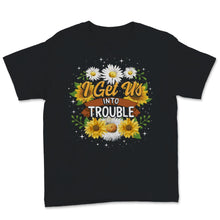 Load image into Gallery viewer, i get us into trouble i get us out of trouble shirts Sunflower BFF
