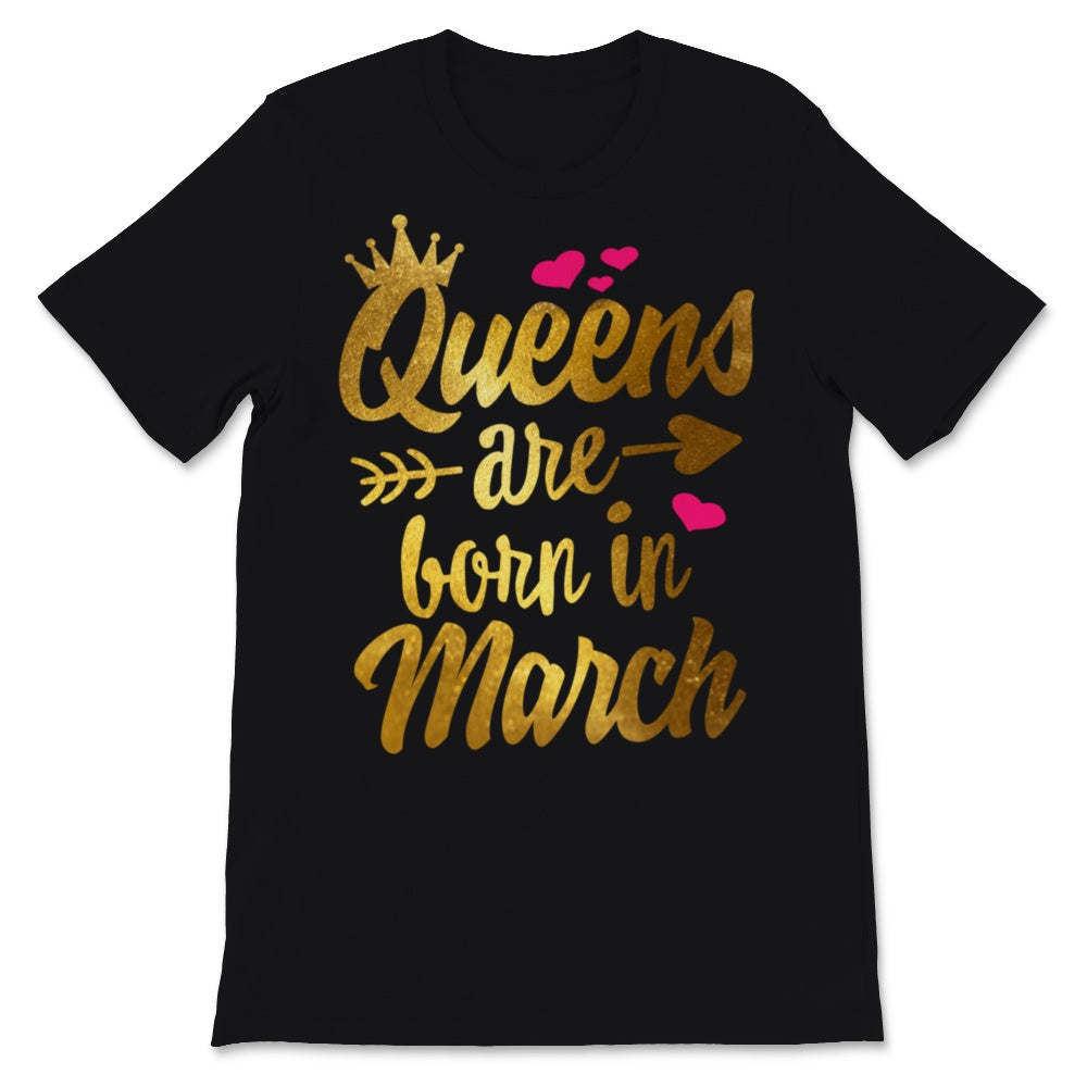 Birthday Gifts For Her Womens Shirt Queens Are Born In March Feminism