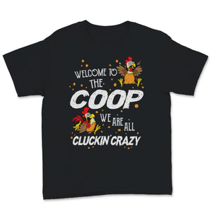 Welcome To Coop We Are All Cluckin' Crazy Farmer Pun Sister Gift