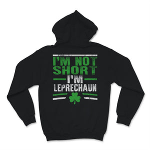 I'm Not Short I'm Leprechaun Size Shirt St. Patrick's Day Gift Women