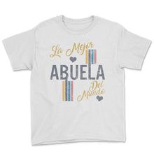 Load image into Gallery viewer, La Mejor Abuela Del Mundo Shirt, Hispanic Grandma &amp; Mother&#39;s Day
