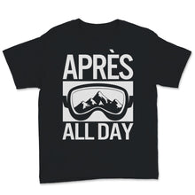 Load image into Gallery viewer, Apres All Day Winter Sports Sweatshirt Apres Ski Lover Skiing Gift
