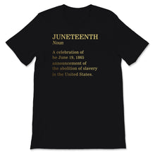 Load image into Gallery viewer, Juneteenth Definition Shirt, African American, BLM, Free ish, Afro
