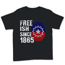 Load image into Gallery viewer, Juneteenth Flag Shirt, Free ish Since 1865, Fingerprint, BLM, Afro

