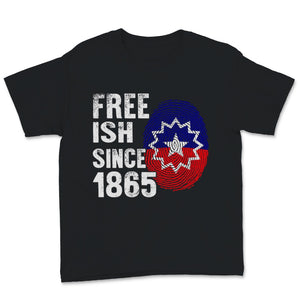 Juneteenth Flag Shirt, Free ish Since 1865, Fingerprint, BLM, Afro