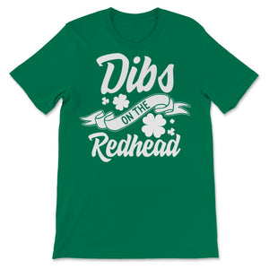 Dibs On The Redhead St Patrick's Day Ginger Shamrock Lucky Irish Girl