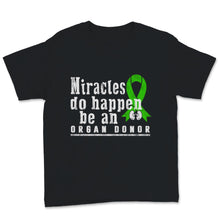 Load image into Gallery viewer, Miracles Do Happen Be An Organ Kidney Donor Transplant Organ
