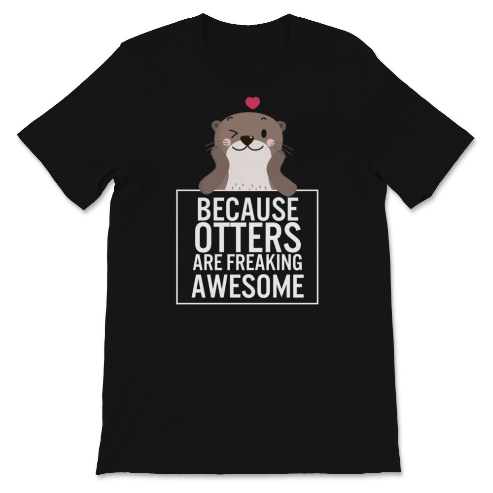 Otter Shirt, Sea Otter Tee, Significant Otter Tshirt, Because Otters