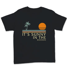 Load image into Gallery viewer, It&#39;s Sunny In The Bahamas Shirt, Family Vacation 2021 tshirt, Summer
