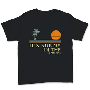 It's Sunny In The Bahamas Shirt, Family Vacation 2021 tshirt, Summer