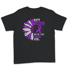 Load image into Gallery viewer, Rett Messed With The Wrong Girl, Rett Syndrome Awareness Shirt, Rett
