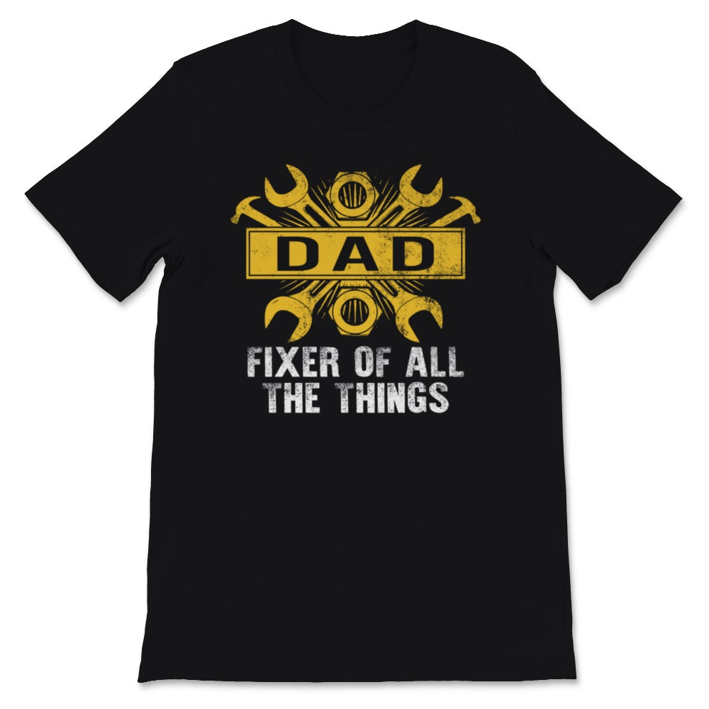 Funny Fathers Day Shirt Dad Fixer Of All The Things Gift For Daddy