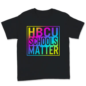 HBCU Schools Matter Shirt BLM African American Pretty Black and